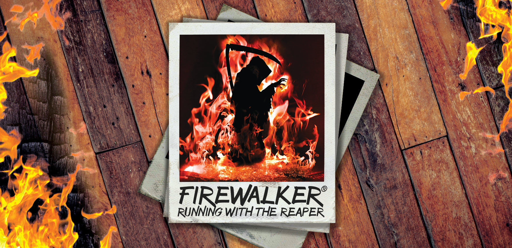 FIREWALKER Running with the Reaper ®